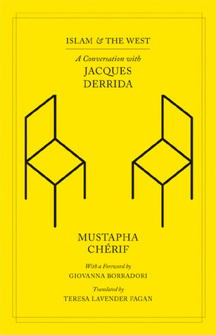 Book cover of Islam And The West: A Conversation With Jacques Derrida by Mustapha Cherif, Teresa Lavender Fagan (Trans.)