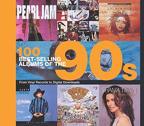 Book cover of 100 Best Selling Albums Of The 90s by Peter Dodd, Justin Cawthorne