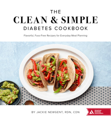 Book cover of The Clean & Simple Diabetes Cookbook: Flavorful, Fuss-Free Recipes For Everyday Meal Planning by Jackie Newgent RDN  CDN