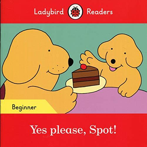 Book cover of Yes Please, Spot! by Team Ladybird Readers