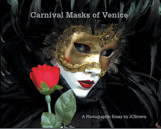 Book cover of Carnival Masks of Venice: A Photographic Essay by J.C. Brown