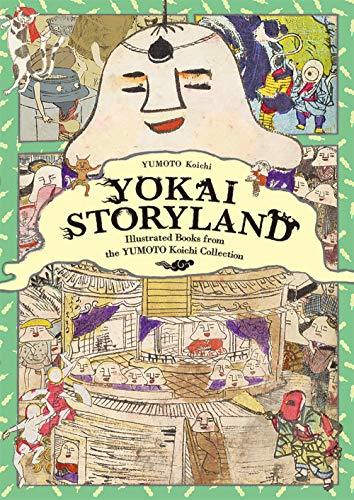 Book cover of Yokai Storyland: Illustrated Books From The Yumoto Koichi Collection by Koichi Yumoto