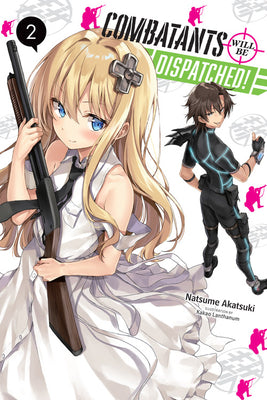 Book cover of Combatants Will Be Dispatched!, Vol. 2 (Light Novel) by Natsume Akatsuki, Kakao Lanthanum (Artist)