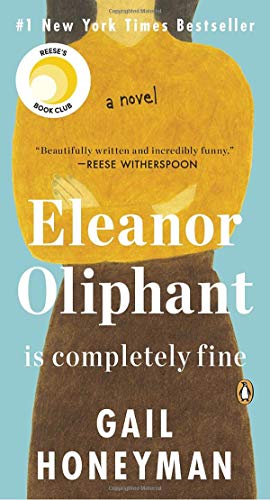 Book cover of Eleanor Oliphant Is Completely Fine: A Novel by Gail Honeyman