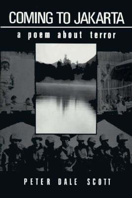 Book cover of Coming to Jakarta: A Poem About Terror by Peter Dale Scott