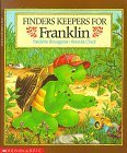Book cover of Finders Keepers For Franklin by Paulette Bourgeois, Brenda Clark (Illus.)