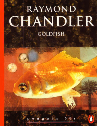 Book cover of Goldfish by Raymond Chandler