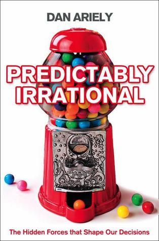 Book cover of Predictably Irrational: The Hidden Forces That Shape Our Decisions by Dan Ariely