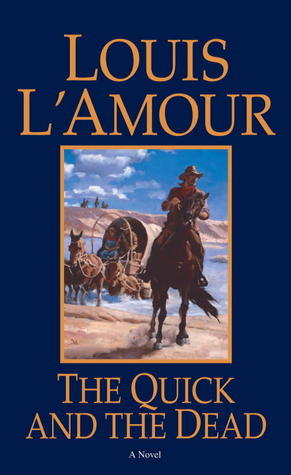 Book cover of The Quick And The Dead by Louis L'Amour