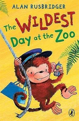 Book cover of Wildest Day At The Zoo by Alan Rusbridger