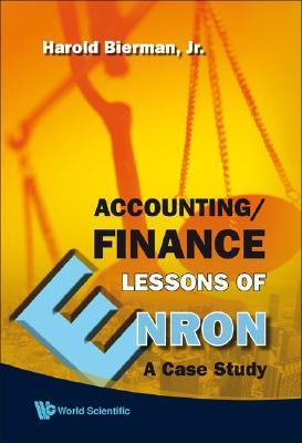 Book cover of Accounting/Finance Lessons Of Enron: A Case Study by Harold Bierman Jr.