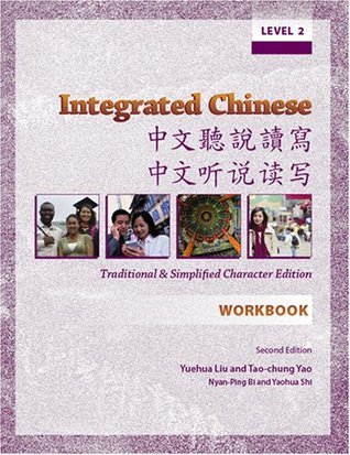 Book cover of Integrated Chinese: Level 2 Workbook: Traditional And Simplified Character Edition by Yuehua Liu, Tao-Chung Yao