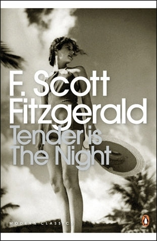 Book cover of Tender Is the Night by F. Scott Fitzgerald, Arnold Goldman (Ed.), Richard Godden (Introduction)