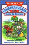 Book cover of Jonathan James Says, "Let's Be Friends" by Crystal Bowman