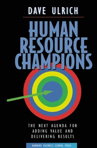 Book cover of Human Resource Champions by Dave Ulrich