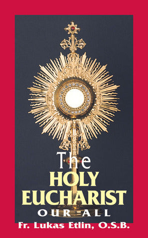 Book cover of The Holy Eucharist: Our All by Lucas Etlin