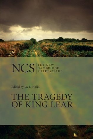Book cover of The Tragedy Of King Lear by William Shakespeare, Jay L. Halio (Ed.)