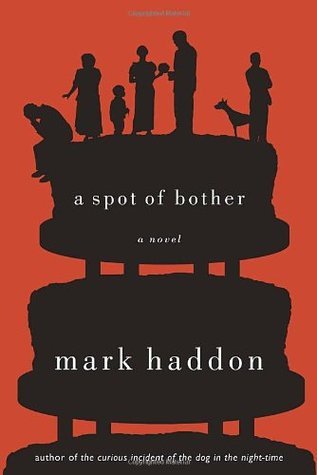 Book cover of A Spot Of Bother by Mark Haddon