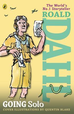 Book cover of Going Solo by Roald Dahl, Quentin Blake (Illus.)