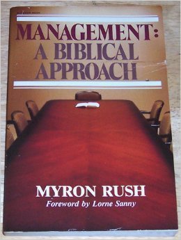 Book cover of Management: A Biblical Approach by Myron D. Rush