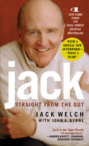 Book cover of Jack: Straight From The Gut by Jack Welch