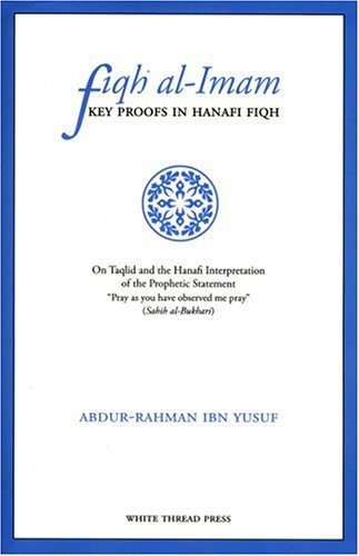 Book cover of Fiqh Al-Imam: Key Proofs In Hanafi Fiqh by Abdur-Rahman Ibn Yusuf