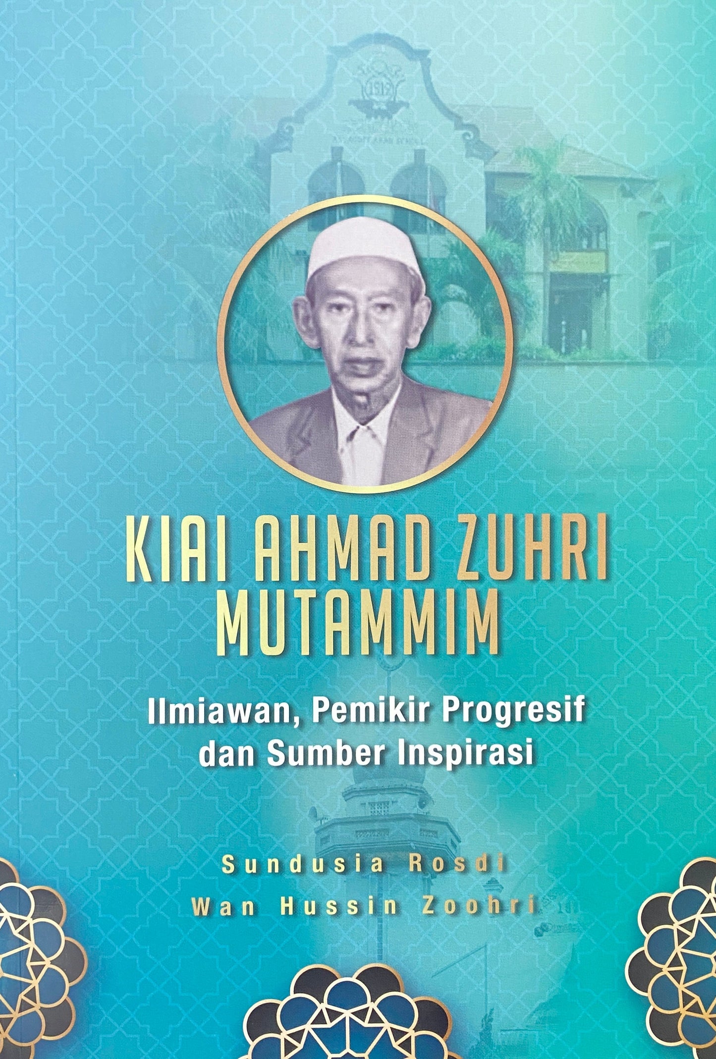 Book cover of Kiai Ahmad Zuhri Mutammim by Sundusia Rosdi, Wan Hussin Zoohri