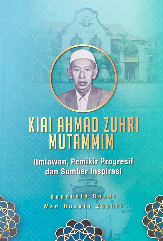 Book cover of Kiai Ahmad Zuhri Mutammim by Sundusia Rosdi, Wan Hussin Zoohri