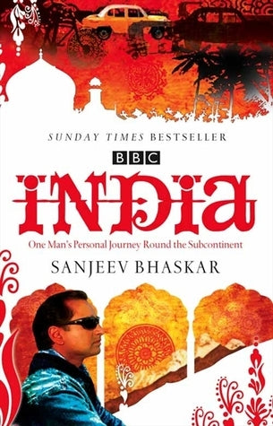 Book cover of India - One Man's Journey Round The Subcontinent by Sanjeev Bhaskar