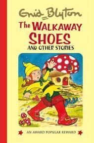 Book cover of The Walkaway Shoes and Other Stories by Enid Blyton, Andrew Geeson (Illus.)