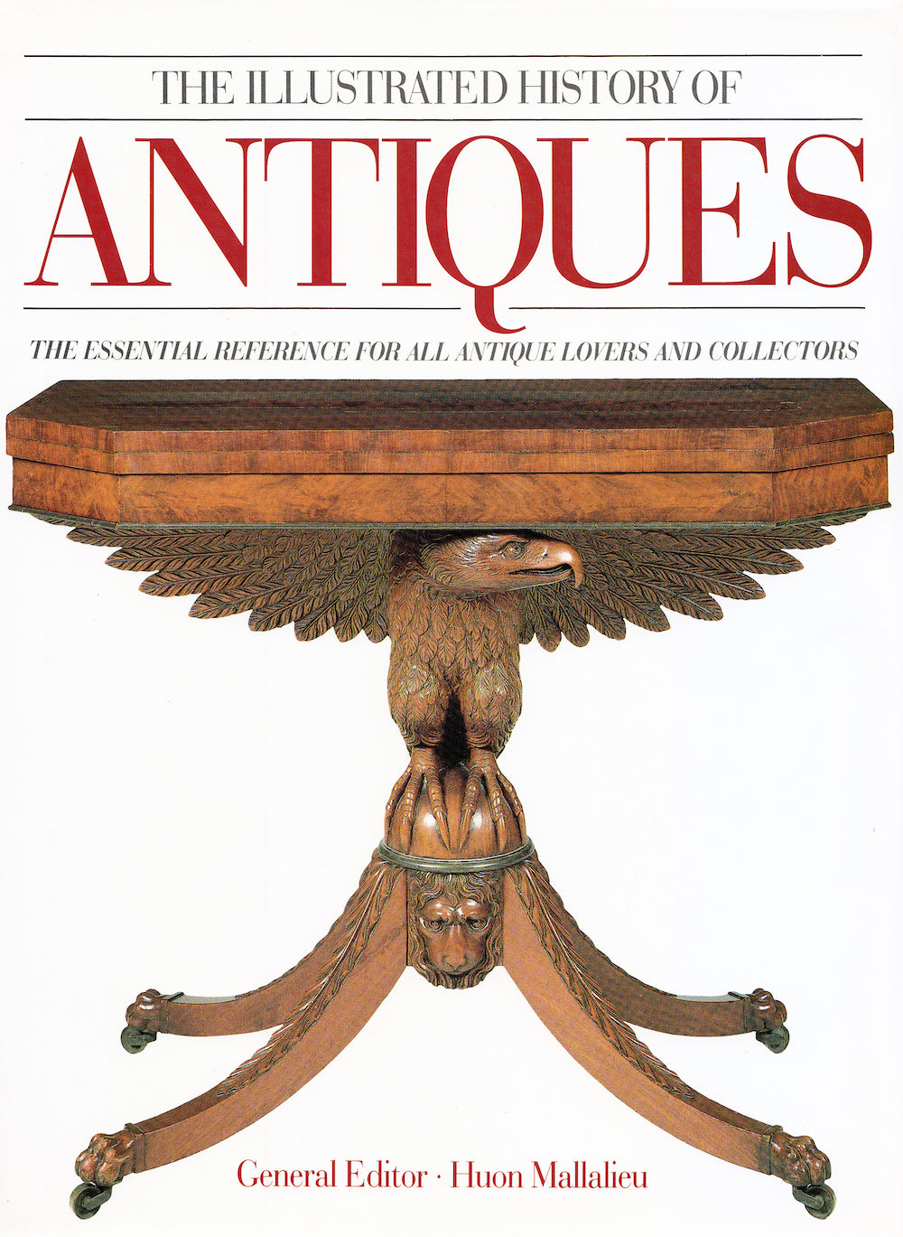 Book cover of The Illustrated History of Antiques by Huon Mallalieu (Ed.)