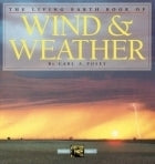 Book cover of The Living Earth Book Of Wind & Weather by Carl A. Posey