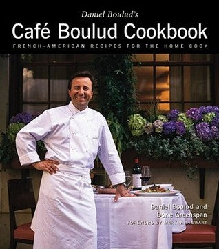 Book cover of Daniel Boulud's Cafe Boulud Cookbook: French-American Recipes for the Home Cook by Daniel Boulud, Dorie Greenspan
