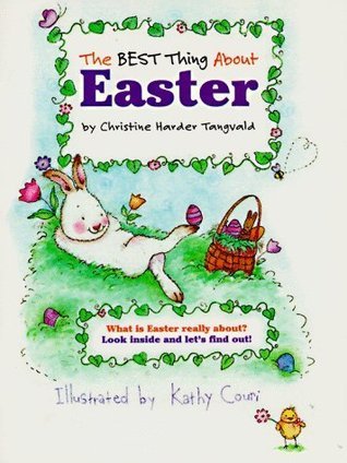 Book cover of The Best Thing About Easter by Christine Harder Tangvald
