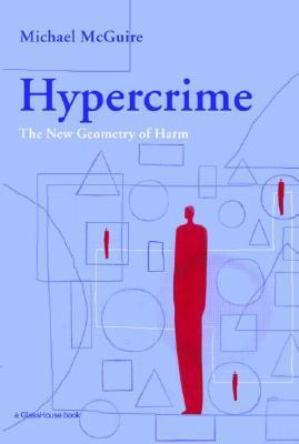 Book cover of Hypercrime: The New Geometry Of Harm by Michael McGuire