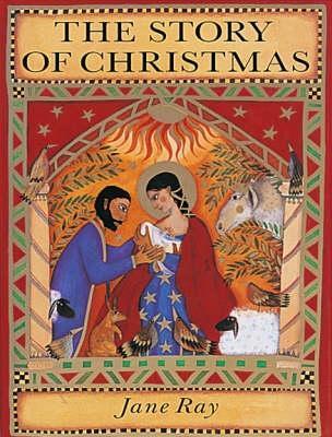 Book cover of The Story of Christmas by Jane E. Ray
