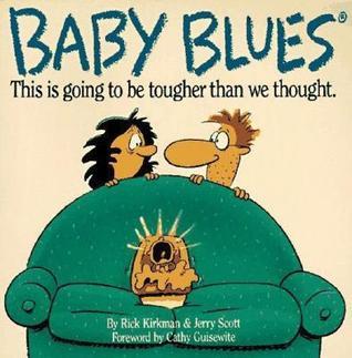 Book cover of Baby Blues: This Is Going To Be Tougher Than We Thought by Rick Kirkman, Jerry Scott