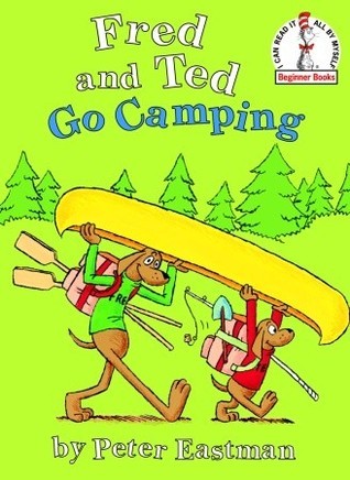 Book cover of Fred And Ted Go Camping by Peter  Eastman