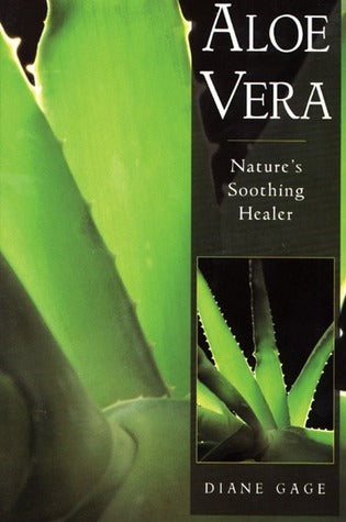 Book cover of Aloe Vera: Nature's Soothing Healer by Diane Gage