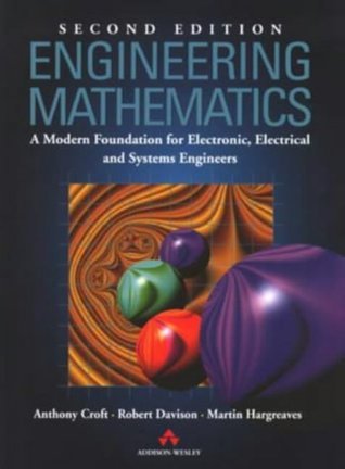 Book cover of Engineering Mathematics: A Modern Foundation For Electronic, Electrical, And Systems Engineering by Tony Croft, Martin Hargreaves, Robert Davison