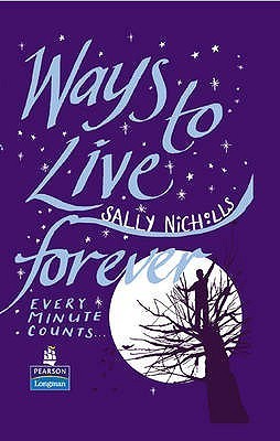 Book cover of Ways To Live Forever by Sally Nicholls