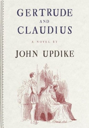 Book cover of Gertrude And Claudius by John Updike