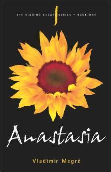 Book cover of Anastasia by Vladimir Megré, Leonid Sharashkin (Ed.), John Woodsworth (Trans.)