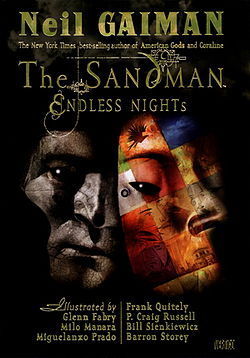Book cover of The Sandman: Endless Nights by Neil Gaiman, P. Craig Russell (Illus.), Bill Sienkiewicz (Illus.), Milo Manara (Illus.), Miguelanxo Prado (Illus.), Barron Storey (Illus.), Glenn Fabry (Illus.), Frank Quitely (Illus.), Dave McKean (Illus.)