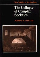 Book cover of The Collapse Of Complex Societies by Joseph A. Tainter