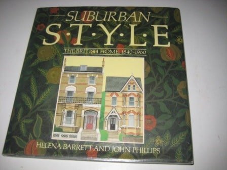 Book cover of Suburban Style: The British Home 1840-1960 by Helena Barrett