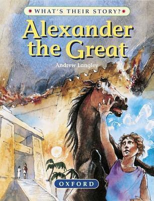Book cover of Alexander The Great by Andrew Langley, Alan Marks (Illus.)