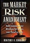 Book cover of The Market Risk Amendment: Understanding The Marking-To-Model And Value-At-Risk by Dimitris N. Chorafas