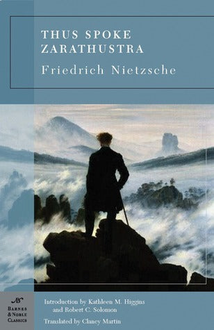 Book cover of Thus Spoke Zarathustra by Friedrich Nietzsche, Clancy Martin (Trans.), Kathleen M. Higgins (Introduction), Robert C. Solomon (Introduction)