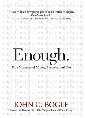 Book cover of Enough: True Measures Of Money, Business, And Life by John C. Bogle, William Jefferson Clinton (Foreword)